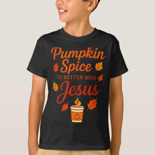 Pumpkin Sce Is Better With Jesus  T-Shirt (Vorderseite)