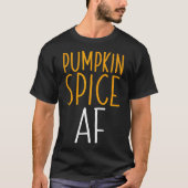 Pumpkin Spice AF (3) T-Shirt (Vorderseite)