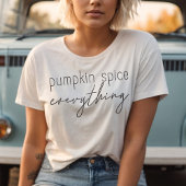 Pumpkin Spice Alles Minimalistische Trendy Script T-Shirt