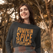 PUMPKIN SPICE ALLES, WAS FALL T - SHIRT