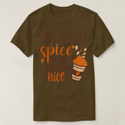 Pumpkin Spice And Everything Nice Coffee Fall Autu T-Shirt (Design vorne)