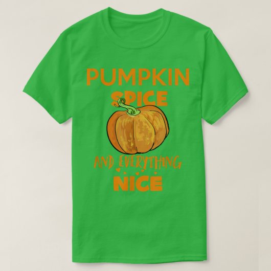 Pumpkin Spice and Everything Nice Thanksgiving T-Shirt (Design vorne)