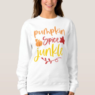 Pumpkin Spice Junkie Fall Design mit Pumpkin Sweatshirt