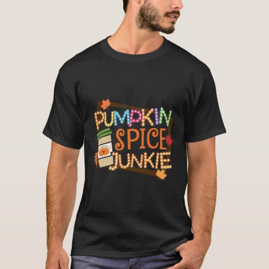 Pumpkin Spice Junkie Fall Lover Herbst bleibt Latt T-Shirt (Vorderseite)