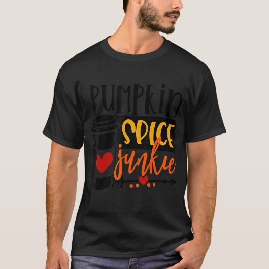 Pumpkin Spice Junkie Pumpkin Gewürz Latte Fall als T-Shirt (Vorderseite)