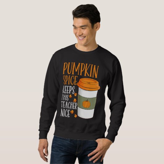 Pumpkin Spice Keeps This Teacher Nice Fall Hallowe Sweatshirt (Vorne ganz)
