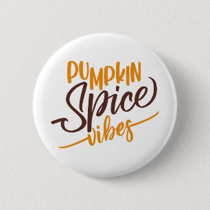 Pumpkin Spice Vibes Button