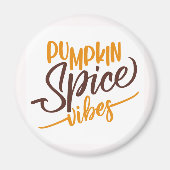 Pumpkin Spice Vibes Magnet (Vorne)