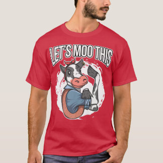 Pun Cow Lover Cattle Farmer Let's Moo This Cow T-Shirt