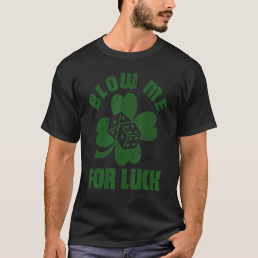 Pun Craps Players Blow Me For Luck Dices T-Shirt (Vorderseite)
