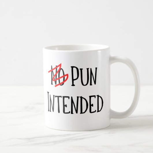 Pun Intented, Funny Word Nerd Kaffeetasse (Rechts)