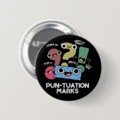 Pun-tuation Marks Funny Punctuation Pun Dark BG Button (Vorne & Hinten)