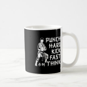 Punch Hard Kick Fast Think Karate Martial Arts Kaffeetasse