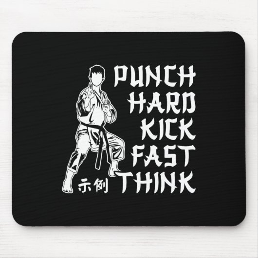 Punch Hard Kick Fast Think Karate Martial Arts Mousepad (Vorne)