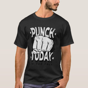 Punch heute im Gesichtsmotivierungsgymnastikstudio T-Shirt
