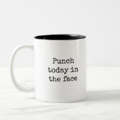 Punch heute in der Face Funny Work Zweifarbige Tasse (Links)