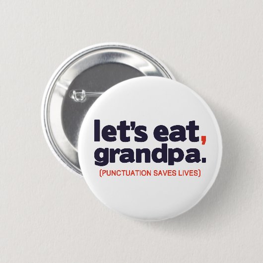 Punctuation saves lives button (Vorne & Hinten)