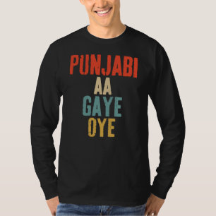 PUNJABI AA GAYE OYE lustig T-Shirt
