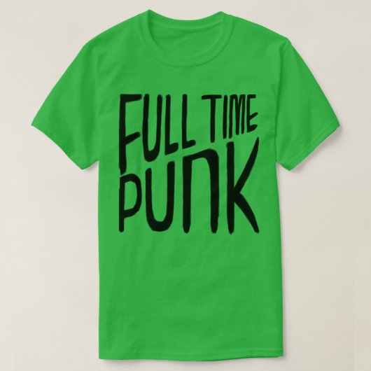 Punk Music Full Time Punk T-Shirt (Design vorne)
