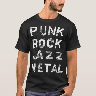 Punk Rock Jazz Metall T-Shirt
