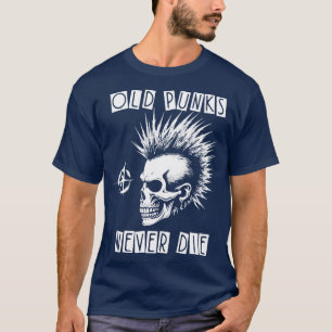 Punk Rock Old Punks Nie 3 Die T-Shirt