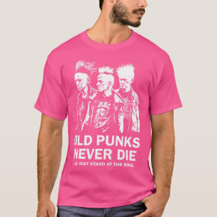 Punk Rock Old Punks Nie 4 Die T-Shirt