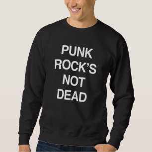 Punk Rocks nicht tot Sweatshirt