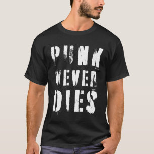 Punk stirbt nie ein Musikangebot T-Shirt