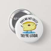 Punnen sind nicht käsisch, die Gouda Funny Cheese  Button (Vorne & Hinten)
