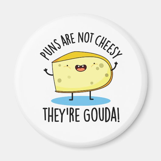 Punnen sind nicht käsisch, die Gouda Funny Cheese Magnet (Vorne)