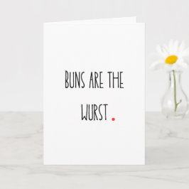 Punny "Buns are the Wurst" Card Karte