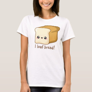 Punny I loaf Brot, Kawaii Brot T-Shirt