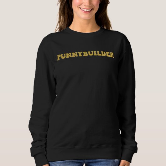 Punnybuilder Dad Jokes Bodybuilder Pun Sweatshirt (Vorderseite)
