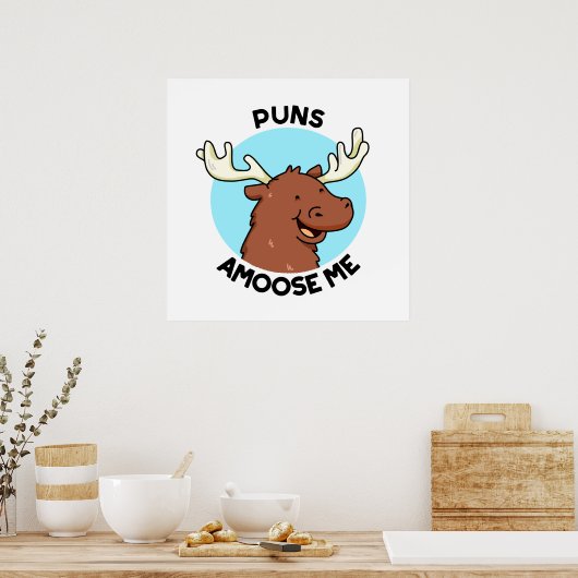 Puns Amoose Me Funny Else Puff Poster (Küche)
