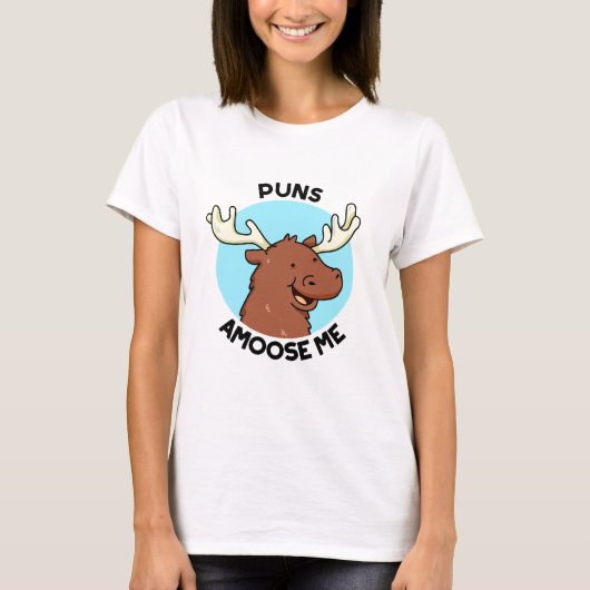 Puns Amoose Me Funny Else Puff T-Shirt (Vorderseite)
