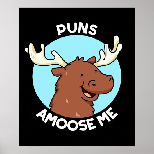 Puns Amoose Me Funny Moose Pun Dark BG Poster (Vorne)