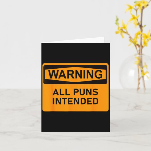 Puns Are Intended Funny Warning Sign Sarcastic Hum Karte (Gelbe Blume)