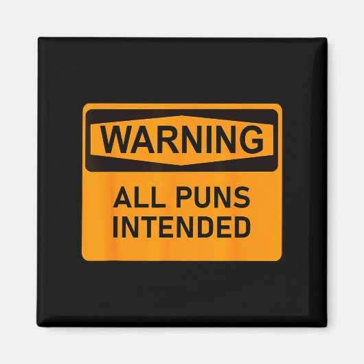 Puns Are Intended Funny Warning Sign Sarcastic Hum Magnet (Vorne)