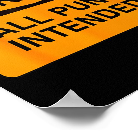 Puns Are Intended Funny Warning Sign Sarcastic Hum Poster (Ecke)