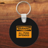 Puns Are Intended Funny Warning Sign Sarcastic Hum Schlüsselanhänger (Vorderseite)