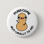 Puns Come Nut urally To Me Funny Nut Pun Button (Vorderseite)