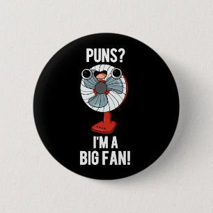 Puns Ich bin ein großer Fan Funny Electric Fan Pun Button