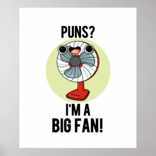 Puns Ich bin ein großer Fan Funny Fan Pun Poster