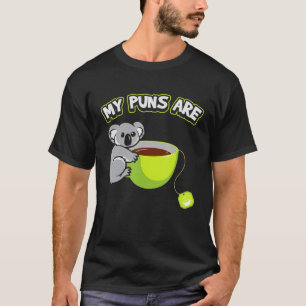 Puns sind Koala Tea Tshir T-Niedlich Funny T-Shirt