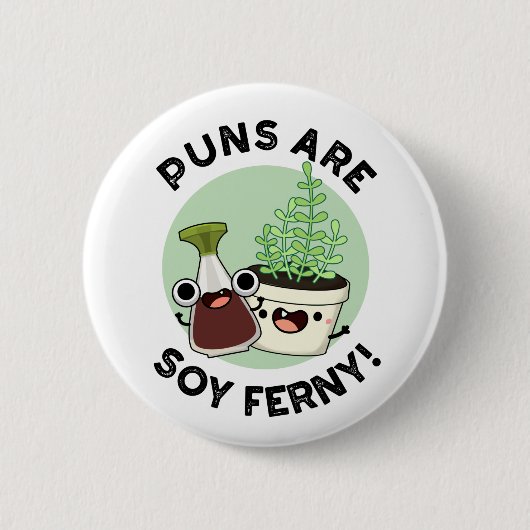 Puns sind Soy Ferny Funny Soy Sauce Pflanze Puff Button (Vorderseite)