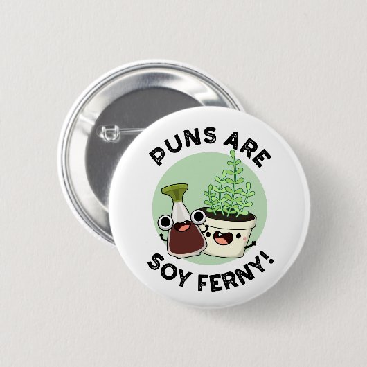 Puns sind Soy Ferny Funny Soy Sauce Pflanze Puff Button (Vorne & Hinten)