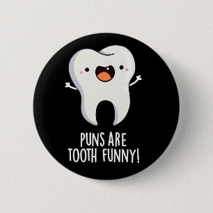 Puns sind zackige lustige Dentalpuppe Dark BG Button