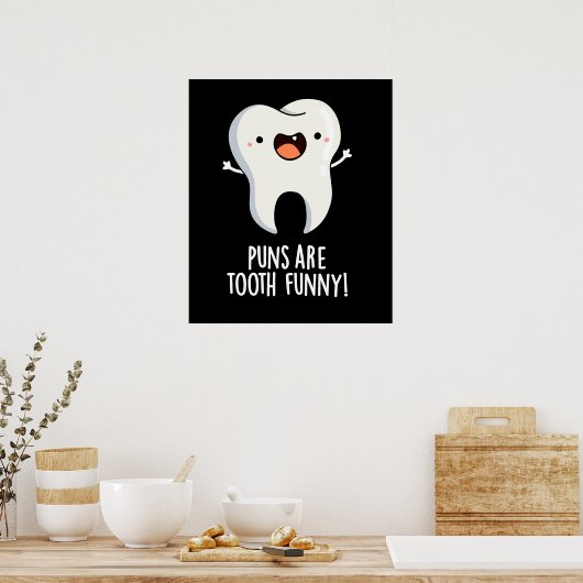 Puns sind zackige lustige Dentalpuppe Dark BG Poster (Küche)