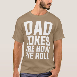Puns Vater Jokes sind, wie Augen Roll Puff T-Shirt