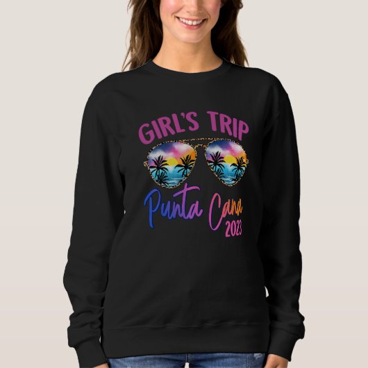Punta Cana 2023 Girls Trip Sunglasses Summer Girlf Sweatshirt (Vorderseite)